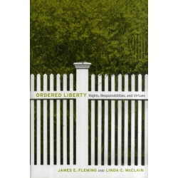 Ordered Liberty: Rights, Responsibilities, and Virtues