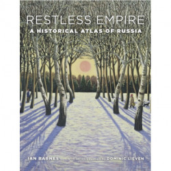 Restless Empire: A Historical Atlas of Russia