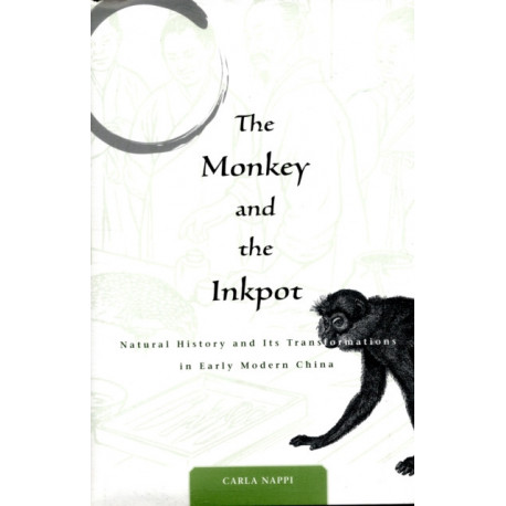 The Monkey and the Inkpot: Natural History and Its Transformations in Early Modern China