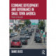 Economic Development and Governance in Small Town America: Paths to Growth