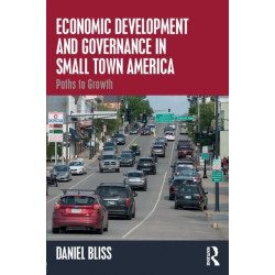 Economic Development and Governance in Small Town America: Paths to Growth