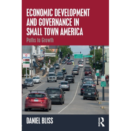 Economic Development and Governance in Small Town America: Paths to Growth