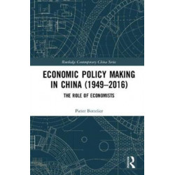 Economic Policy Making In China (1949–2016): The Role of Economists