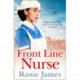 Front Line Nurse: An Emotional First World War Saga Full of Hope