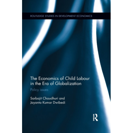 The Economics of Child Labour in the Era of Globalization: Policy issues