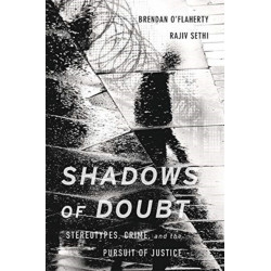 Shadows of Doubt: Stereotypes, Crime, and the Pursuit of Justice