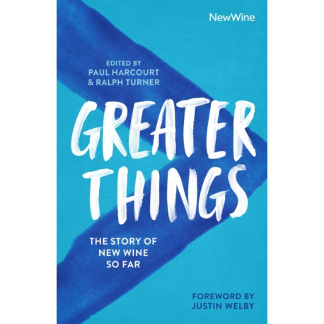 Greater Things: The Story of New Wine So Far