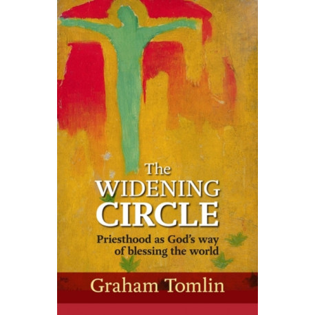The Widening Circle: Priesthood As God's Way Of Blessing The World