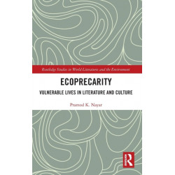 Ecoprecarity: Vulnerable Lives in Literature and Culture