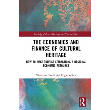 The Economics and Finance of Cultural Heritage: How to Make Tourist Attractions a Regional Economic Resource