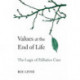 Values at the End of Life: The Logic of Palliative Care