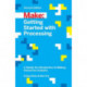 Getting Started with Processing, 2E