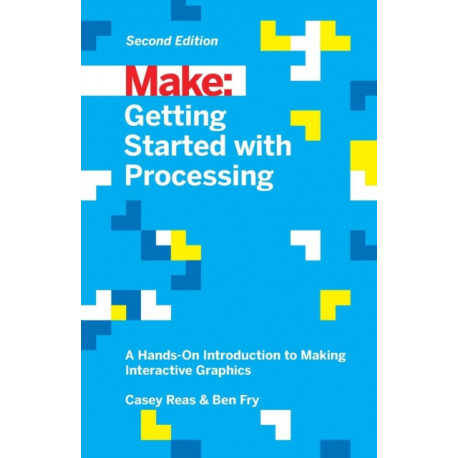 Getting Started with Processing, 2E