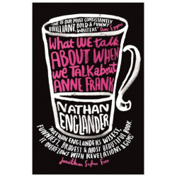 What We Talk About When We Talk About Anne Frank