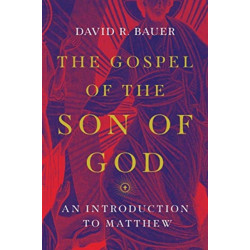 The Gospel of the Son of God – An Introduction to Matthew: An Introduction to Matthew