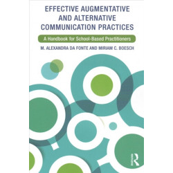 Effective Augmentative and Alternative Communication Practices: A Handbook for School-Based Practitioners