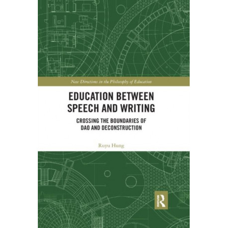Education between Speech and Writing: Crossing the Boundaries of Dao and Deconstruction