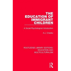 The Education of Immigrant Children: A Social-Psychological Introduction