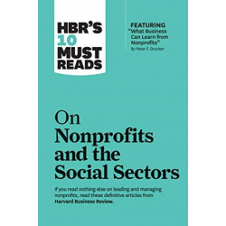 HBR's 10 Must Reads on Nonprofits and the Social Sectors (featuring "What Business Can Learn from Nonprofits" by Peter F. Drucker)