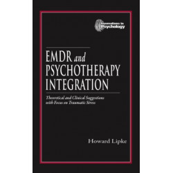 EMDR and Psychotherapy Integration: Theoretical and Clinical Suggestions with Focus on Traumatic Stress