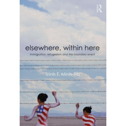 Elsewhere, Within Here: Immigration, Refugeeism and the Boundary Event