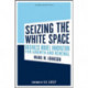 Seizing the White Space: Business Model Innovation for Growth and Renewal