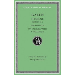 Hygiene, Volume II: Books 5–6. Thrasybulus. On Exercise with a Small Ball
