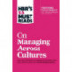 HBR's 10 Must Reads on Managing Across Cultures (with featured article "Cultural Intelligence" by P. Christopher Earley and Elaine Mosakowski)