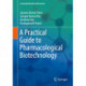 A Practical Guide to Pharmacological Biotechnology