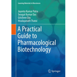 A Practical Guide to Pharmacological Biotechnology