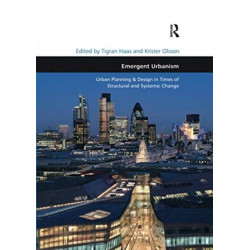 Emergent Urbanism: Urban Planning & Design in Times of Structural and Systemic Change