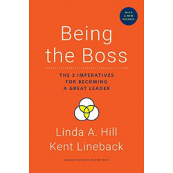 Being the Boss, with a New Preface: The 3 Imperatives for Becoming a Great Leader