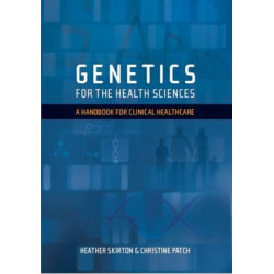 Genetics for the Health Sciences: A Handbook for Clinical Healthcare