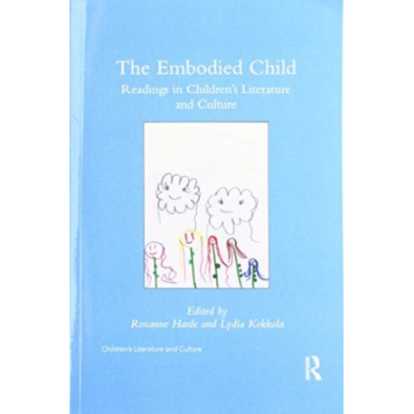 The Embodied Child: Readings in Children’s Literature and Culture
