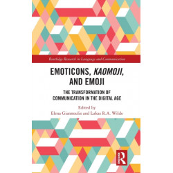 Emoticons, Kaomoji, and Emoji: The Transformation of Communication in the Digital Age