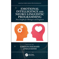 Emotional Intelligence and Neuro-Linguistic Programming: New Insights for Managers and Engineers