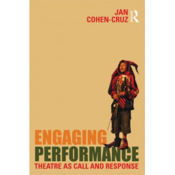 Engaging Performance: Theatre as call and response