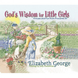 God's Wisdom for Little Girls: Virtues and Fun from Proverbs 31