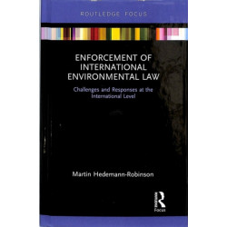Enforcement of International Environmental Law: Challenges and Responses at the International Level