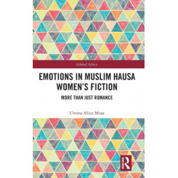Emotions in Muslim Hausa Women's Fiction: More than Just Romance