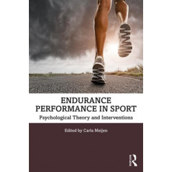 Endurance Performance in Sport: Psychological Theory and Interventions