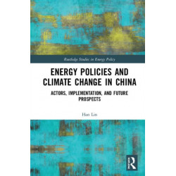 Energy Policies and Climate Change in China: Actors, Implementation, and Future Prospects