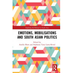 Emotions, Mobilisations and South Asian Politics