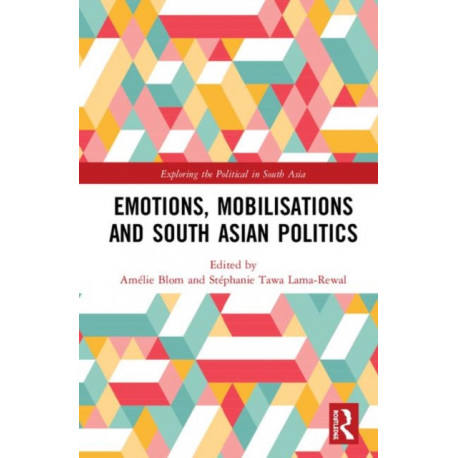 Emotions, Mobilisations and South Asian Politics