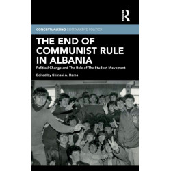 The End of Communist Rule in Albania: Political Change and The Role of The Student Movement