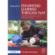 Enhancing Learning through Play: A developmental perspective for early years settings