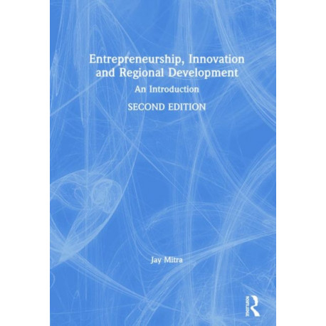 Entrepreneurship, Innovation and Regional Development: An Introduction