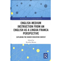 English-Medium Instruction from an English as a Lingua Franca Perspective: Exploring the Higher Education Context