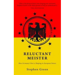 Reluctant Meister: Germany and the New Europe