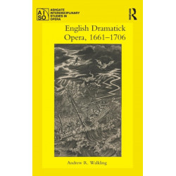 English Dramatick Opera, 1661–1706